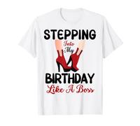 Steppin' Into My Birthday Like A Boss Tacones Altos para Mujer Sexy Camiseta