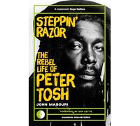 Steppin' Razor – The Rebel Life of Peter Tosh – Omnibus Remastered
