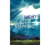 Stepping Into the Light: Leaving Legacy Through Self-Transformation