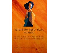Stepping into Your Power: Building Confidence as an Entrepreneur