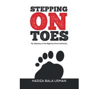 Stepping on Toes: My Odyssey at the Nigerian Ports Authority