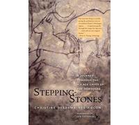 Stepping-Stones: A Journey through the Ice Age Caves of the Dordogne