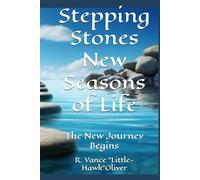 Stepping Stones -- New Seasons of Life: The New Journey Begins