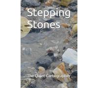 Stepping Stones: The Quiet Cartographer