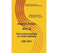 Stepping Stones to English Fluency: Aesop’s Fables, Book 2 - Pre-Intermediate to Intermediate (A2+~B1+)