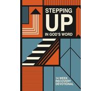 Stepping Up In God's Word: 14 Week Recovery Devotional