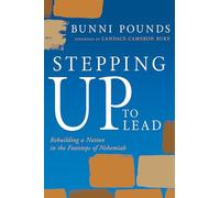 Stepping Up to Lead: Rebuilding a Nation in the Footsteps of Nehemiah (Christians Engaged to Transform Culture)