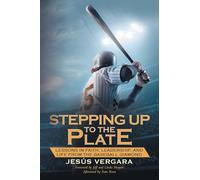 Stepping Up to the Plate: Lessons in Faith, Leadership, and Life from the Baseball Diamond
