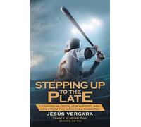 Stepping Up to the Plate: Lessons in Faith, Leadership, and Life from the Baseball Diamond