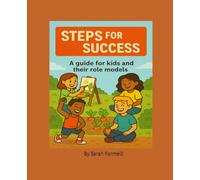 Steps for Success: A guide for kids and their role models