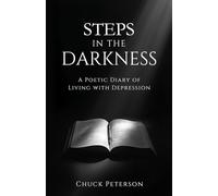 Steps in the Darkness: A Poetic Diary of Living with Depression