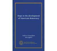 Steps in the development of American democracy