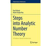 Steps into Analytic Number Theory: A Problem-Based Introduction (Problem Books in Mathematics)