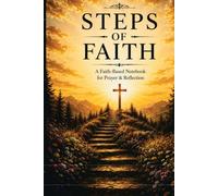 Steps of Faith: A Christian Prayer & Reflection Journal for Spiritual Growth