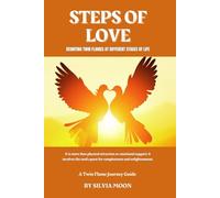 Steps of Love: Reuniting Twin Flames at Different Stages of Life (Twin Flame Stages)