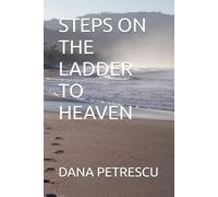 STEPS ON THE LADDER TO HEAVEN