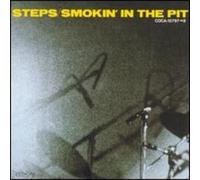 Steps - Smokin' In The Pit
