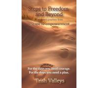 Steps to Freedom and Beyond: A woman's journey from escape to empowerment: 3 (Path To Freedom)