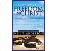 Steps to Freedom in Christ: The Step-by-Step Guide to Freedom in Christ