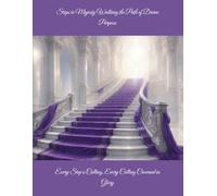 Steps to Majesty Walking the Path of Divine Purpose Every Step a Calling, Every Calling Crowned in Glory