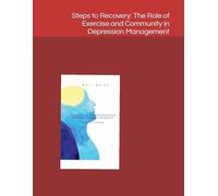 Steps to Recovery: The Role of Exercise and Community in Depression Management:
