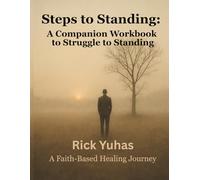 Steps to Standing: A Companion Workbook to Struggle to Standing (Standing Series)