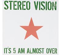 Stereo Vision - It'S 5Am Almost Over