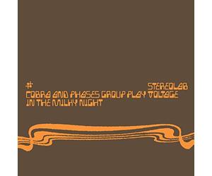 Stereolab - Cobra and Phases Group Play Voltage in the Milky Night [Vinilo]
