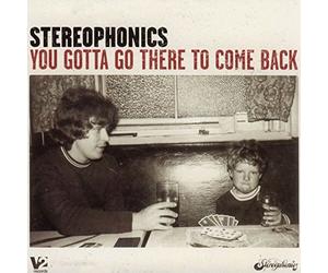 Stereophonics - You Gotta Go There To Come Back