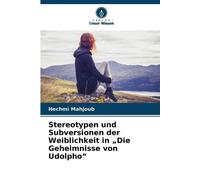 Stereotypen und Subversionen der Weiblichkeit in "Die Geheimnisse von Udolpho"