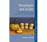 Stereotypes and Scripts: How Language Shapes and Resists Expectations (Studies in Feminist Philosophy)