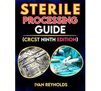 Sterile Processing Guide (CRCST NINTH EDITION)