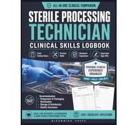 Sterile Processing Technician Clinical Skills Logbook: Personal Clinical Experience Organizer