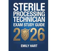 Sterile Processing Technician Exam Study Guide 2026: CRCRST Certification Review with Practice Questions, Exam Strategies, and Detailed Answer Explanations (Elite Nursing Exam Prep Series)