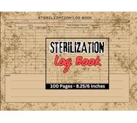 Sterilization Log Book: Professional Record-Keeping for Safety & Compliance | Track Date, Time, Temperature, Pressure, Cycle Length & More