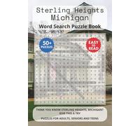 Sterling Heights Michigan Word Search Puzzle Book: Think you know Sterling Heights, Michigan? Give this a try. Puzzles for Adults, Seniors and Teens.