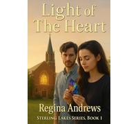 Sterling Lakes Series, Book 1: Light of the Heart: A Contemporary Romance Series