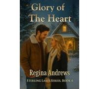 Sterling Lakes Series, Book 4: Glory of the Heart (Sterling Lakes Inspirational Romance)