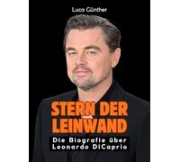 Stern der Leinwand: Die Biografie über Leonardo DiCaprio. Hochwertige Hardcoverausgabe