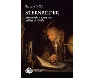 Sternbilder. Astronomia e letteratura nell'età di Goethe (Nadie se conoce)