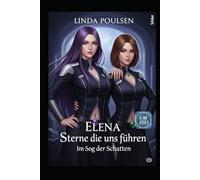 Sterne, die uns führen - Im Sog der Schatten: Eine Liebe unter dem Nachthimmel der Sternenflotte