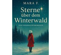Sterne über dem Winterwald: Eine Weihnachtsromanze („Zwischen Wellen und Herzen“)