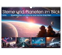Sterne und Planeten im Blick (Wandkalender 2026 DIN A3 quer), CALVENDO Monatskalender: Spektakuläre kosmischen Ansichten