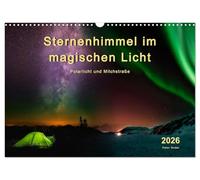Sternenhimmel im magischen Licht - Polarlicht und Milchstraße (Wandkalender 2026 DIN A3 quer), CALVENDO Monatskalender: Der Himmel in leuchtenden Farben.