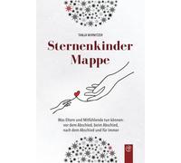 Sternenkindermappe: Was Eltern und Mitfühlende tun können: vor dem Abschied, beim Abschied, nach dem Abschied und für immer: 1 (Spuren im Leben)