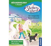 Sternenschweif, Bücherhelden 1. Klasse, Ein magischer Tierarztbesuch: Mit kurzen Texten lesen lernen - Erstlesebuch ab 6 Jahren mit magischen Einhorngeschichten zum Träumen