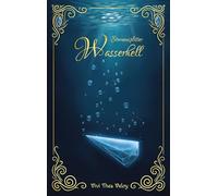 Sternensplitter - Wasserhell: Der Beginn von Acelyas Reise, ihre Magie zu stärken und sich selbst zu finden.: 1