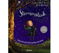 Sternenstaub - Glaub an dich und du findest den Weg zu den Sternen: Inspirierendes Bilderbuch mit einem Vorwort der Astronautin Insa Thiele-Eich