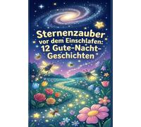 Sternenzauber vor dem Einschlafen: 12 Gute-Nacht-Geschichten