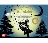 Sterntaler: Eine Geschichte für unser Schattentheater nach der Erzählung der Brüder Grimm. Anderen helfen und reich dafür belohnt werden: ein Märchen für Kita und Grundschule